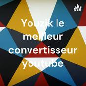 Podcast Youzik le meilleur convertisseur youtube