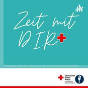Podcast Zeit mit D.I.R. | DRK LV Rheinland-Pfalz e.V.