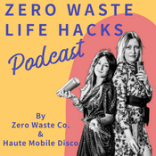 Podcast Zero Waste Life Hacks Podcast