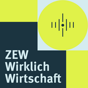 Podcast ZEW Wirklich Wirtschaft