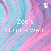 Podcast Zoe’s corona Welt