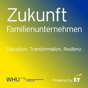 Podcast Zukunft Familienunternehmen - Disruption. Transformation. Resilienz.
