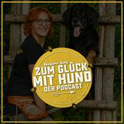 Podcast Zum Glück mit Hund | Der Podcast für glückliche Hundehalter.Innen