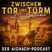 Podcast Zwischen Tor und Turm. Der Aichach-Podcast.
