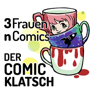 Höre Der Comicklatsch. 3 Frauen. n Comics. in der App.