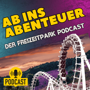 AB INS ABENTEUER - Der Freizeitpark Podcast ( Heide Park & Deutschlandweit )