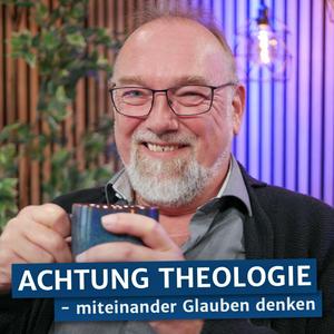Achtung Theologie - miteinander Glauben denken