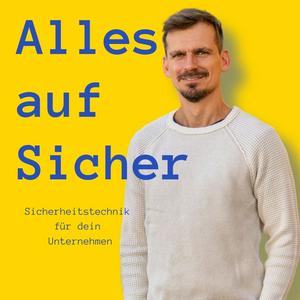 Alles auf Sicher - Sicherheitstechnik für Unternehmen