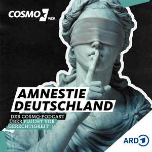 Amnestie Deutschland – Der COSMO Podcast über Flucht vor Gerechtigkeit