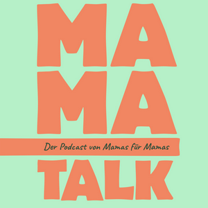 Mama-Talk - Von Mamas für Mamas