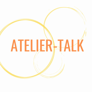 Atelier-Talk