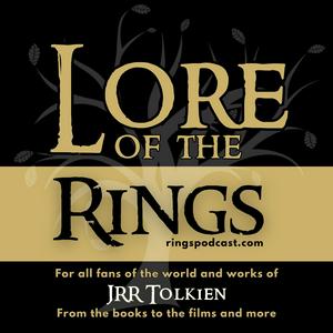 Höre Lore of the Rings | Explore JRR Tolkien's Lord of the Rings and More | For all fans of Middle-earth in der App.