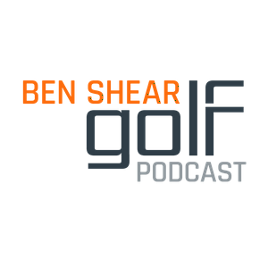 BenShearGolf Podcast