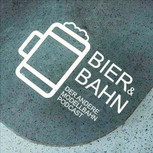 Bier und Bahn - der Modellbahn-Podcast