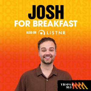 Josh for Breakfast - Triple M Goulburn Valley 95.3