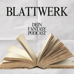 Blattwerk - Fantasy Buch Podcast