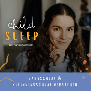 CHILDSLEEP - Babyschlaf & Kleinkindschlaf verstehen