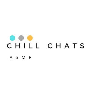 Chill Chats ASMR