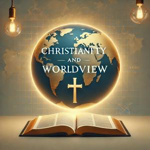 Höre Christianity and Worldview in der App.