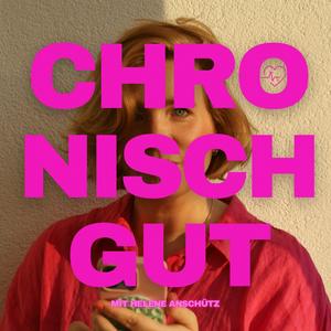 Chronisch gut- Der Podcast über chronische Krankheiten