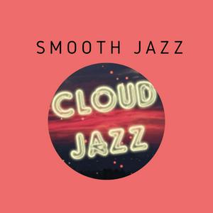 Höre Cloud Jazz Smooth Jazz in der App.