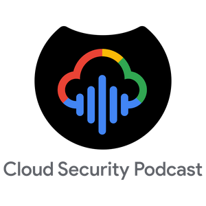 Cloud Security Podcast by Google