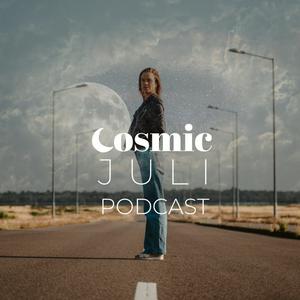 COSMIC JULI PODCAST