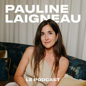 Le Podcast de Pauline Laigneau