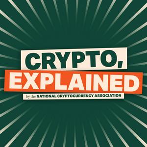 Crypto, Explained by the National Cryptocurrency Association