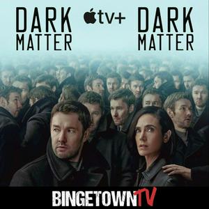 Höre Dark Matter: A BingetownTV Podcast in der App.
