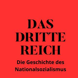 DAS DRITTE REICH -
Die Geschichte des Nationalsozialismus