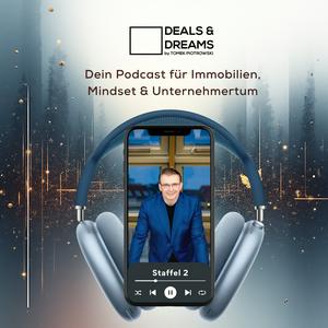 DEALS and DREAMS – Dein Podcast für Immobilien, Mindset und Unternehmertum by MAGNOLIA GRUPPE