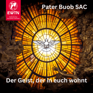 Der Geist, der in euch wohnt | Pater Buob