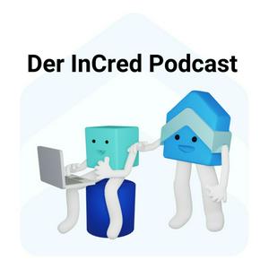 Der InCred Immobilieninvestoren Podcast - die Matching-Plattform für Investoren und Geldgeber.
