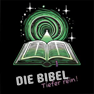 Die Bibel - Tiefer rein!