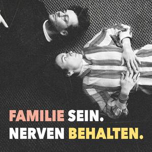 Familie sein. Nerven behalten.