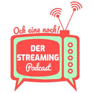Och eine noch! Der Streaming-Podcast