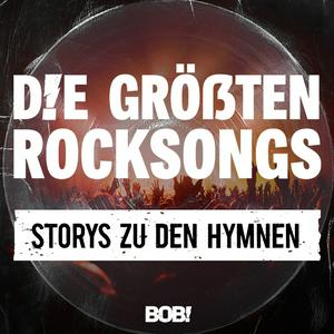 Die größten Rocksongs – Storys zu den Hymnen