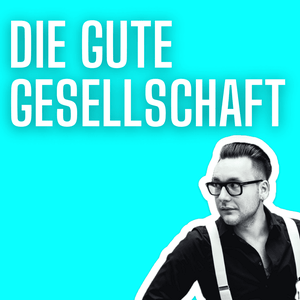 Die gute Gesellschaft