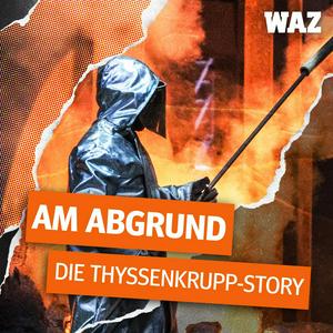 Am Abgrund – Die Thyssenkrupp-Story
