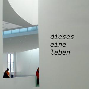 dieses eine leben