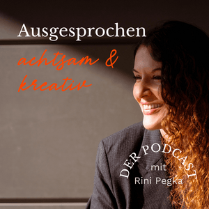 Ausgesprochen achtsam & kreativ