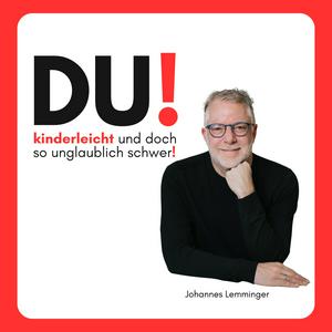 DU -kinderleicht und doch so unglaublich schwer!-