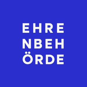 EHRENBEHÖRDE - Podcast
