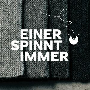 EINER SPINNT IMMER