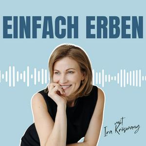 Einfach erben - Der Podcast mit Ira Kröswang