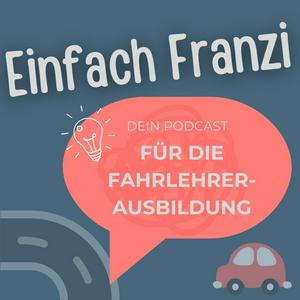 Einfach Franzi - dein Podcast für die Fahrlehrerausbildung