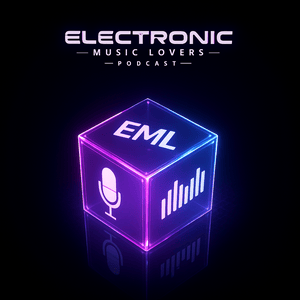 Electronic Music Lovers Podcast (EML Podcast)