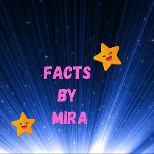 Facts by Mira