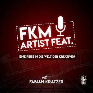FKM Artist Feat. Podcast - Eine Reise in die Welt der Kreativen